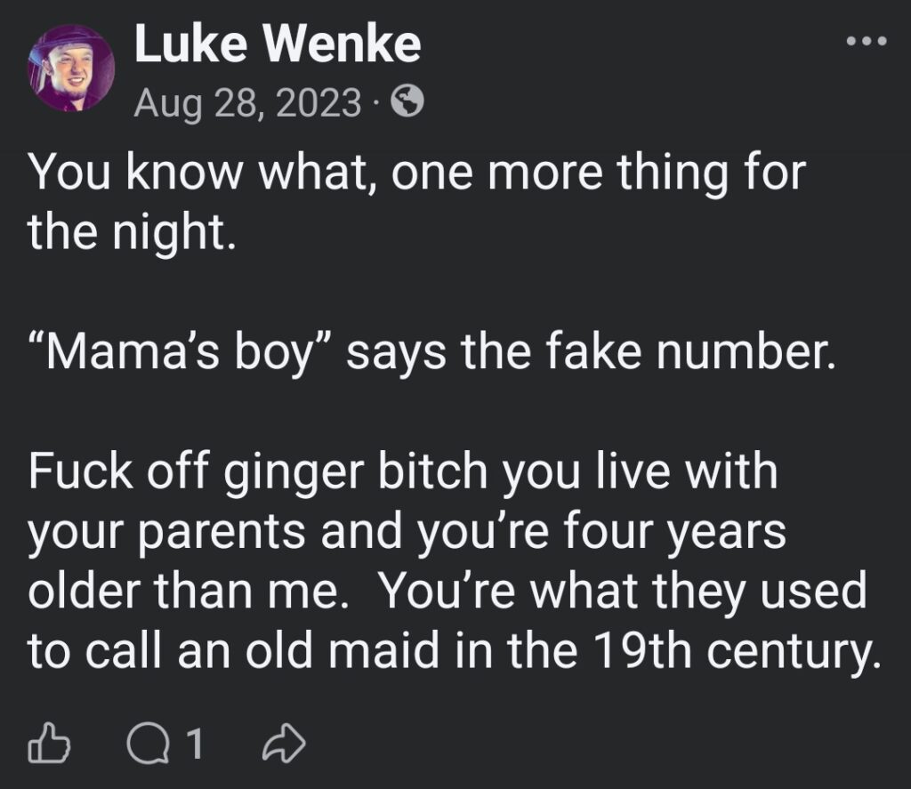 Luke Wenke acting butthurt because his stalking victim mocked his relationship with his mommy August 2023