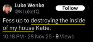 luke wenke x twitter screenshot katie obsession false allegations vandalism property damage 2025