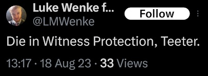 luke wenke telling stalking victim ryan teeter to die in witness protection x/twitter screenshot august 2023