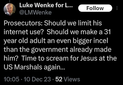 luke wenke bitching because prosecutors wanted to restrict internet access x/twitter screenshot december 2023