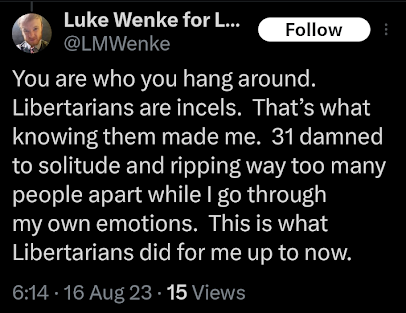 screenshot of an august 2023 luke wenke x/twitter post calling himself an incel and blaming the libertarian party