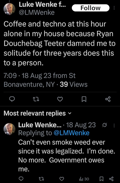 a screenshot of an august 2023 x/twitter post by luke wenke blaming his romantic obsession for his self-destruction and legal problems