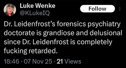 luke wenke calling court appointed psychiatrist dr. corey leidenfrost a retard november 2025