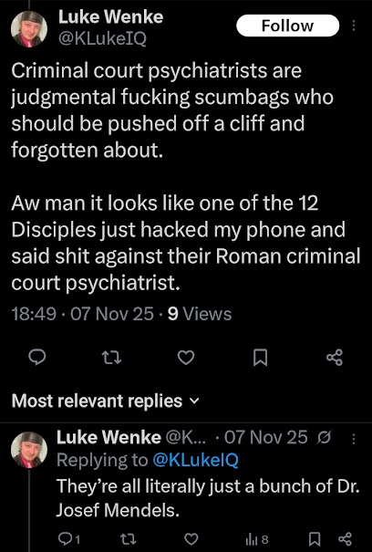 screenshot of luke wenke comparing court psychiatrists to josef mengele 2025