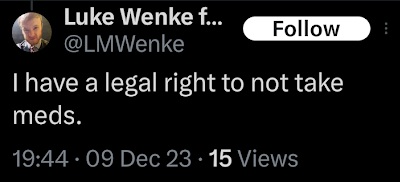 luke wenke asserts his right to refuse psychiatric medication x/twitter december 2023