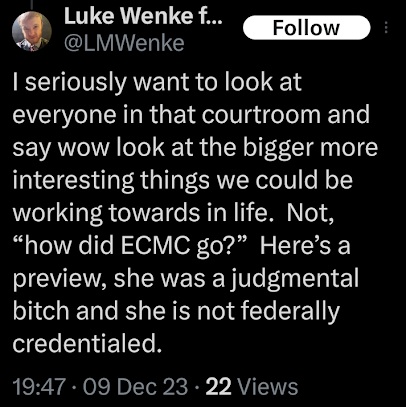 Luke Wenke complaining on x/twitter because ecmc mental evaluator refused to contact his stalking victim december 2023