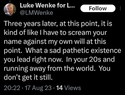 Screenshot of an August 17, 2023 X post by Luke Wenke describing a three-year fixation on an unnamed person and criticizing them for “running away.”