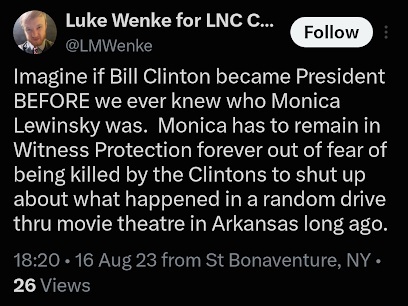 August 16, 2023, screenshot of Luke Wenke claiming Monica Lewinsky remains in witness protection because she fears being killed by the Clintons and referencing an alleged incident at an Arkansas drive-through movie theater.