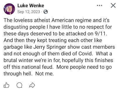 September 12, 2023, Facebook post by Luke Wenke stating that Americans deserved to be attacked on September 11, criticizing American society, and expressing hope that more people experience suffering.