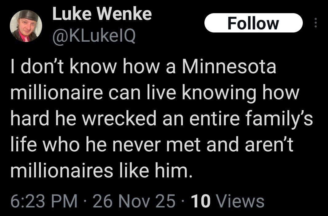 Luke Wenke accuses a Minnesota millionaire of destroying his family's life.