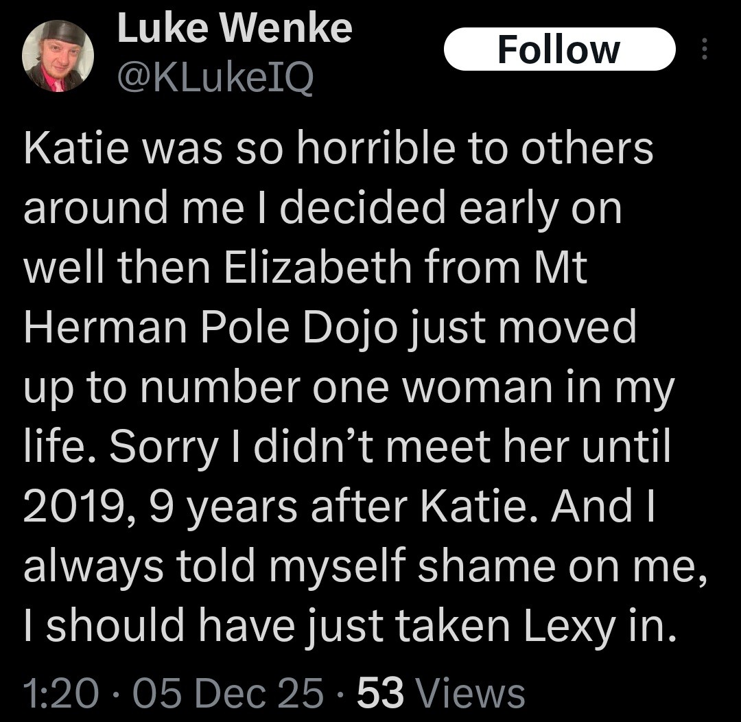 December 5, 2025 post by Luke Wenke criticizing Katie, calling her βhorrible to others,β and comparing her with Elizabeth and Lexy while ranking women in his life.