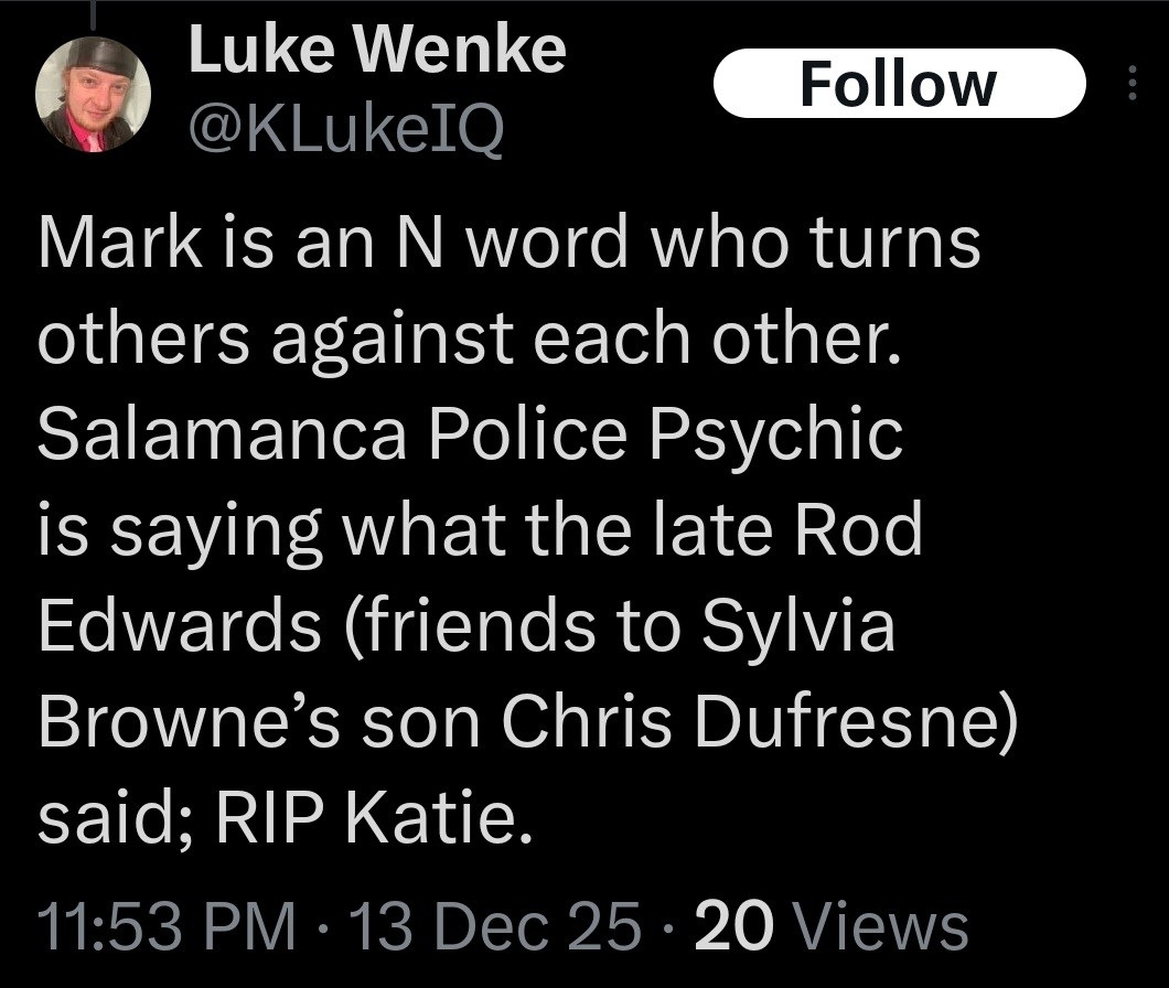 Luke Wenke X post using a racial slur while discussing Michael Crick, known as Salamanca Police Psychic, and the late Rod Edwards.