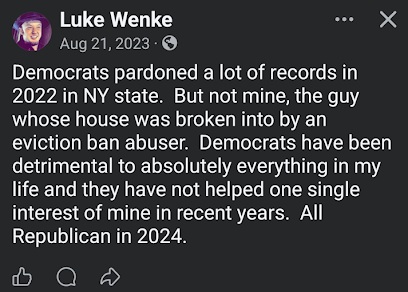 August 2023 Luke Wenke Facebook post blaming Democrats for problems in his life, criticizing New York pardons, and declaring “All Republican in 2024.”