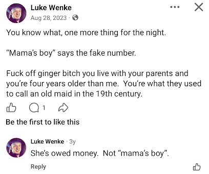 August 28, 2023, Facebook post by Luke Wenke directing profanity and personal insults toward an unidentified redheaded woman. Wenke criticizes her age and living arrangements, references an alleged fake phone number, and claims in a follow-up comment that the woman is owed money.