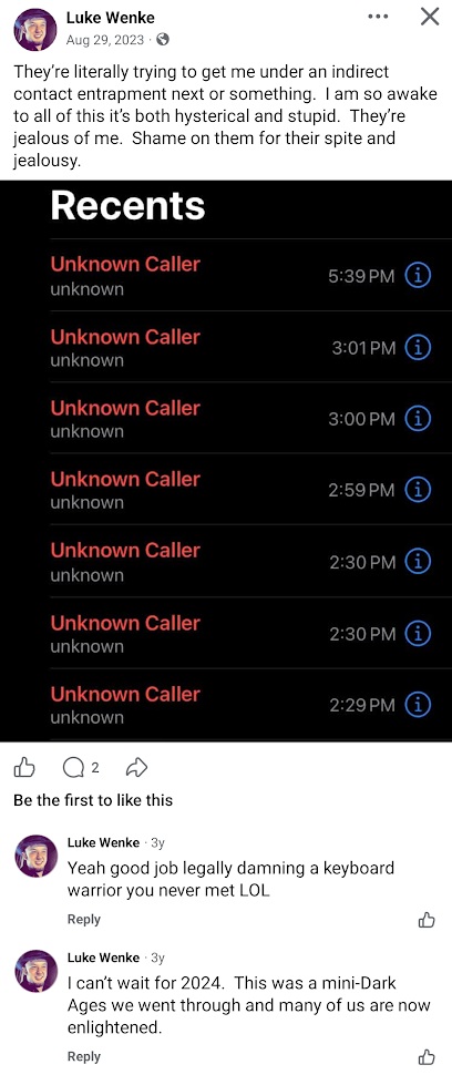 August 29, 2023, Facebook post by Luke Wenke accusing unidentified individuals of attempting to entrap him into violating indirect contact restrictions. Wenke shares a screenshot of his phone's recent calls showing seven entries labeled "Unknown Caller" and claims others are acting out of jealousy and spite. In the comments, he refers to an unnamed person as a "keyboard warrior," discusses legal consequences, and anticipates changes in 2024.