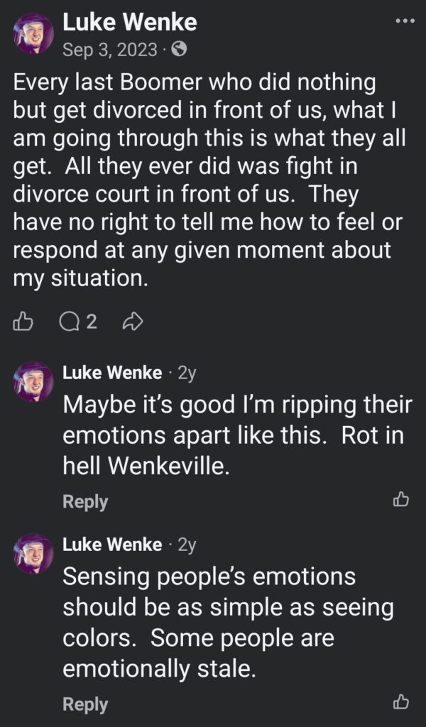 September 3, 2023, Facebook post by Luke Wenke criticizing Baby Boomers in his family for their history of divorce and family court disputes. Wenke argues that older relatives have no right to judge his emotional responses to personal difficulties. In the comments, he expresses satisfaction at the possibility of causing relatives emotional distress, directs a hostile remark toward Wenkeville, and describes certain people as emotionally stale.