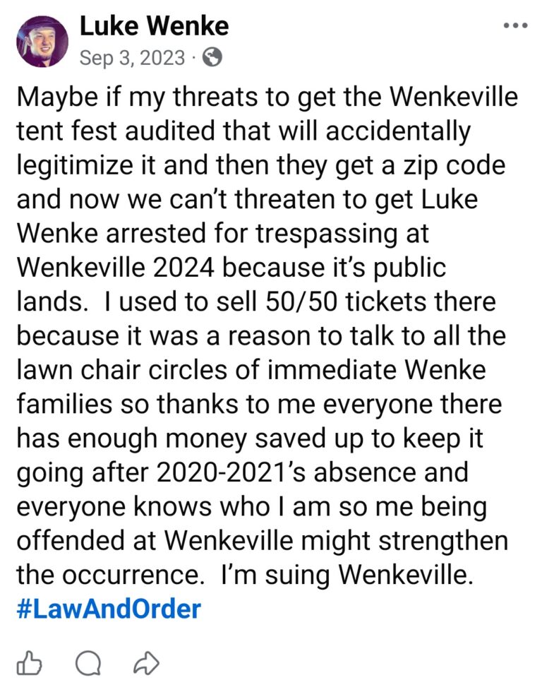 September 3, 2023, Facebook post by Luke Wenke announcing his intention to sue the Wenkeville family reunion and seek a financial audit of the event. Wenke speculates that an audit could establish the reunion as a public location and prevent relatives from having him arrested for trespassing in 2024. He also discusses previously selling 50/50 raffle tickets, helping fund the reunion, and disputes involving extended family members.
