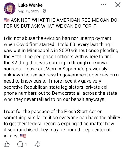 September 18, 2023, Facebook post by Luke Wenke claiming he distributed Republican state legislators' private cell phone numbers to Democrats across New York. Wenke also discusses reporting information to the FBI about the 2020 Minneapolis unrest, helping prison officers investigate K2 drugs, providing information about Vermin Supreme, and supporting the Fresh Start Act to expunge federal criminal records.